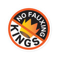 No Fauxing Kings Round Stickers